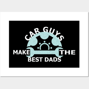 Car Guys Make The Best Dads Posters and Art